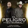 Lupillo Rivera & Leonel El Ranchero - El Peligro Veo Normal - Single